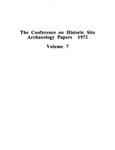 The Conference on Historic Site Archaeology Papers 1972 - Volume 7