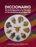 Diccionario de la inmigración y la Otredad en las Américas en el siglo XXI by Flor Urbina Barrera and Araceli Hernandez-Laroche
