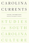 Carolina Currents, Studies in South Carolina Culture by Christopher D. Johnson